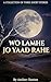 Wo Lamhe Jo Yaad Rahe: A Collection Of Three Short Stories: Zindagi, Jazbaat Aur Yaadein