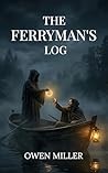 The Ferryman's Log (The Custos Monomyth Book 3)