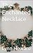 The Enchanted Necklace