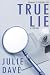 True Lie: A Novel