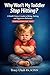 Why Won't My Toddler Stop Hitting?: A Health Visitor's Practical Guide to Biting, Kicking and Aggressive Behaviour! (The Health Visitor Made Easier Series)