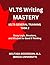 VLTS Writing Mastery – IELTS General Training Task 2: Essay Logic, Structure, and Mindset for Band 9 Thinking
