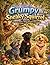 Grumpy and the Sneaky Squirrel: Three Paws, Three Hearts Adventure for Kids Ages 3–8 | A Funny Dog Story About Friendship, Trust & New Friends