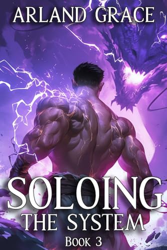 Soloing the System Book 3: A LitRPG Apocalypse Adventure (Kindle Edition)