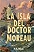 La isla del doctor Moreau (Spanish Edition)