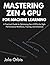 Mastering Zen 4 GPU for Machine Learning: A Practical Guide to Optimizing Zen 4 GPUs for High-Performance Workflows, Training, and Inference