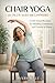 Chair Yoga for Plus-Size Be...