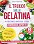 IL TRUCCO DELLA GELATINA PE...