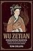 Wu Zetian : Power Beyond Tradition: Exploring the Life and Influence of China's Unconventional Empress