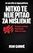 Nitko te Nije Pitao za Mišl...