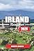 IRLAND REISEFÜHRER 2026: Erkunde des irischen Erbes, der Außenbereiche, der urbanen Zentren und der lokalen Traditionen in jeder Region (German Edition)
