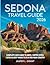 Sedona Travel Guide 2026: Complete 2026 Guide to Hikes, Vortex Sites, Hotels & Best Things to Do in Red Rock Country