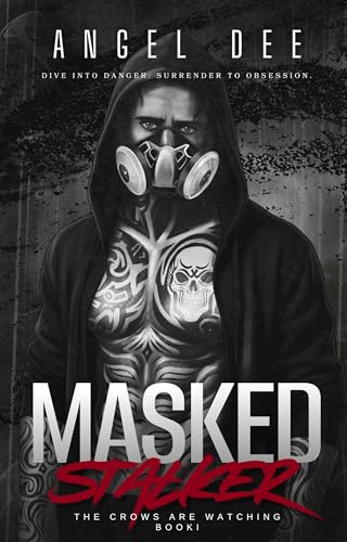 Masked Stalker: Dive into danger, surrender to obsession (The crows are watching Book 1)