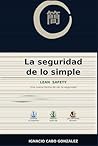 La seguridad de lo simple: Lean Safety. Una nueva forma de ver la seguridad (Spanish Edition)