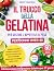 IL TRUCCO DELLA GELATINA PE...