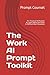 The Work AI Prompt Toolkit: 45+ Practical AI Prompts for High-Stakes Decisions & Difficult Work Situations
