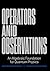 Operators and Observations: An Algebraic Foundation for Quantum Physics
