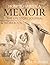 How to Write A Memoir: The Life Story Journal and Workbook (The MemoirMaster Series)