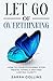 Let Go of Overthinking: How to Calm Your Mind, Stop Mental Spirals and Find Lasting Clarity (Letting go)