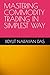 MASTERING COMMODITY TRADING IN SIMPLEST WAY (MASTERING STOCK MARKET IN SIMPLEST WAY)