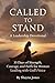 Called to Stand: A Leadership Devotional: 33 Days of Strength, Courage, and Faith for Women Leading with God’s Voice (Christian Leadership Devotionals)