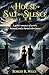 A House of Salt and Silence: A gothic romance of secrets, betrayal, and a buried inheritance