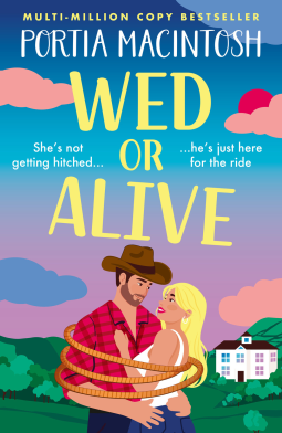 Wed or Alive: The BRAND NEW smart and hilariously funny rom-com from Portia MacIntosh for 2026 (Kindle Edition)