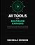 AI Tools for Six-Figure Earners (The AI Tools Professional Series)