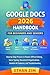 Google Docs 2026 Handbook for Beginners and Seniors: Step-by-Step Process to Master Offline Editing, Voice Typing, Document Organization, Gemini AI Features, and Troubleshooting