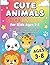 Cute Animals Coloring Book for Kids Ages 3-8: Fun and Easy Coloring Pages with Adorable Animals for Toddlers and Preschool Kids | Big Simple Designs for Relaxation and Creativity