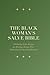 The Black Woman's Herbal Salve Bible: 130 Herbal Salve Recipes for Healing, Beauty, Pain, Motherhood, and Spiritual Medicine
