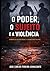 O Poder, O Sujeito e a Violência: Dinâmicas Autoritárias e a Banalidade do Mal (Portuguese Edition)