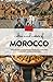 Culture and Customs of Morocco: Everything You Must Know From Apologizing to the Drain Spirits to Devouring a Steaming Sheep's Head
