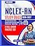 NCLEX-RN Study Guide 2026-2027: The Comprehensive Study Blueprint with 10 Practice Tests, Practice Tips + Online Video