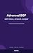 Advanced BGP with Cisco, Aruba & Juniper: A Multi-Vendor Guide to Implementing and Mastering BGP