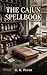 The Cajun Spellbook: A New Orleans Paranormal Cozy Mystery with an Older Witch and a Watchful Cat