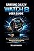 Samsung Galaxy Watch 8: The Complete Step-by-Step Manual to Mastering Your Smartwatch, Maximizing Health Tracking, and Unlocking Hidden Features Like a Pro