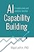AI Capability Building: A modern data and analytics function
