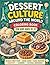 Dessert Culture Around the World Coloring Book for Kids Ages 10–12: Detailed Sweet Foods, Baking Scenes & Global Traditions — Advanced Coloring Pages for Creativity, Learning & Cultural Awareness