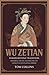 Wu Zetian: Power Beyond Tradition: Exploring the Life and Influence of China's Unconventional Empress