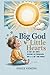 Big God, Little Hearts: 90 Daily One Minute Devotions for Preschoolers Ages 2–5 and Their Families