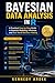 BAYESIAN DATA ANALYSIS IN R: A Practical Step-by-Step Guide to Modeling, Inference, and Real-World Decision-Making