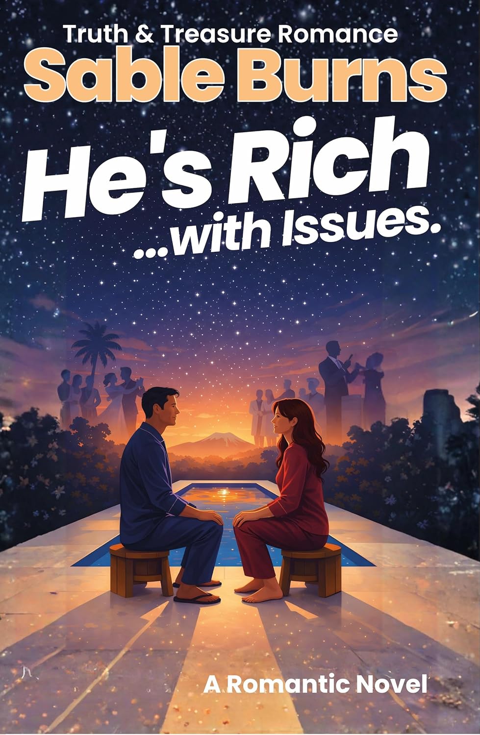 He's Rich ...with Issues.: A Contemporary Billionaire Romance of Truth, Conscious Choice, and Desire (Truth & Treasure Romance Book 2)