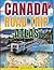 Canada Road Trip Atlas: Detailed Maps, Scenic Byways, Hidden Gems, and Smart Route Planning Across Canada