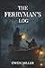 The Ferryman's Log (The Custos Monomyth)
