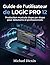 Guide de l'utilisateur de Logic Pro 12: Production musicale étape par étape pour débutants et professionnels (French Edition)