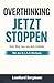 Overthinking Jetzt Stoppen - Mit der K.L.A.R.-Methode: Dein Weg raus aus dem Grübeln (German Edition)