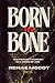 BORN IN BONE