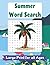 Summer Word Search Puzzle Book: Word Search with Easy to Read Print about Summer, Vacation, Beaches, and more | 8.5x11 inches, 110 pages | 50+ puzzles … Gift for Vacations, Holidays, and Free Time