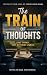 The Train of Thoughts: The ...